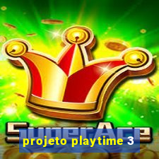 projeto playtime 3